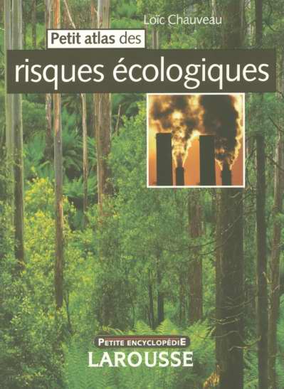 Petit atlas des risques ecologiques