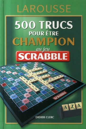 500 trucs pour être champion au jeu Scrabble