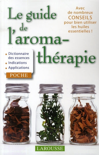 Le guide de l'aromathérapie