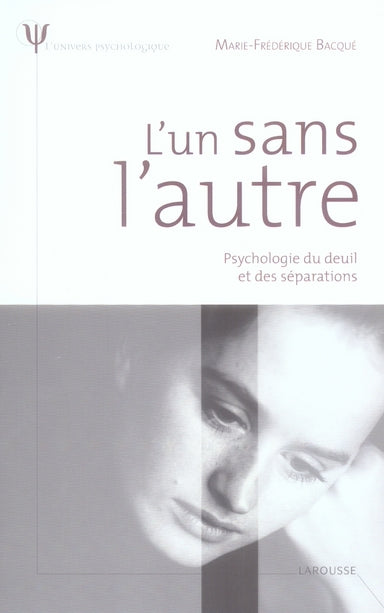 L'un sans l'autre ; psychologie du deuil et des séparations