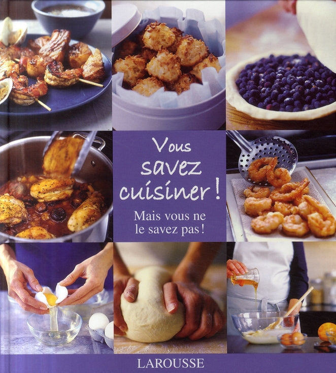 Vous savez cuisiner ! mais vous ne le savez pas !