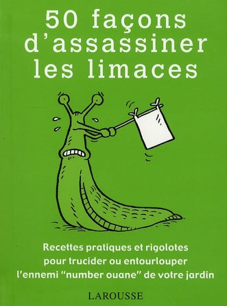50 façons d'assassiner les limaces
