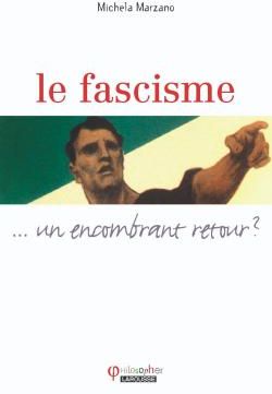 Le facisme... un encombrant retour ?