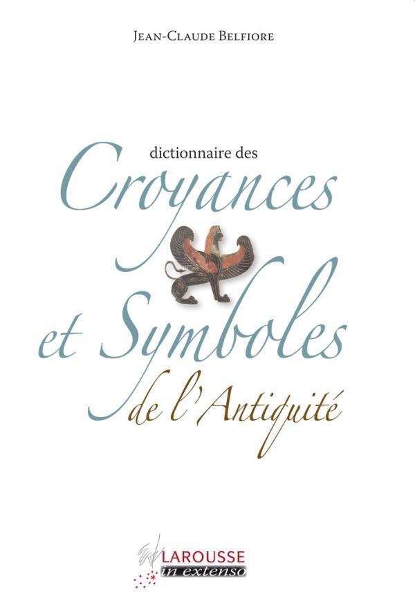 Dictionnaire des croyance et symboles de l'Antiquité