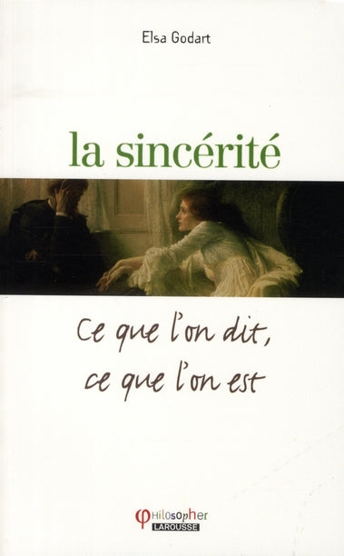 Sincérité ; ce que l'on dit, ce que l'on est