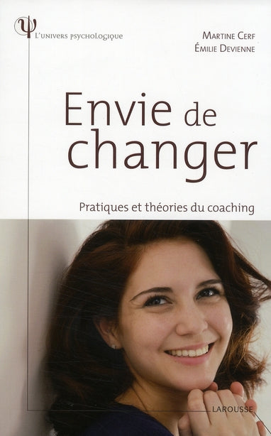 Envie de changer ; pratiques et théories du coaching