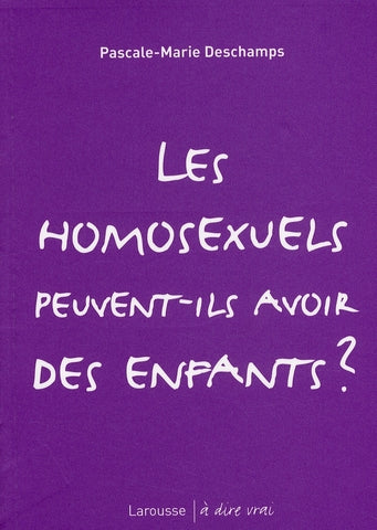 Les homosexuels peuvent-ils avoir des enfants ?