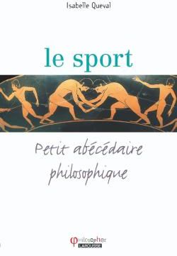 Le sport ; petit abécédaire philosophique