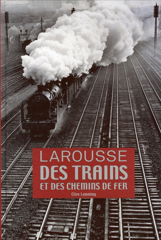 Larousse des trains et des chemins de fer (édition 2008)