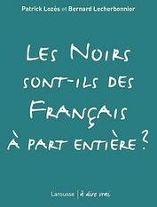 Les noirs sont ils des français à part entière ?