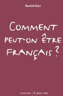 Comment peut-on être françcais ?