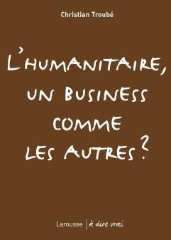 L'humanitaire, un business comme les autres ?