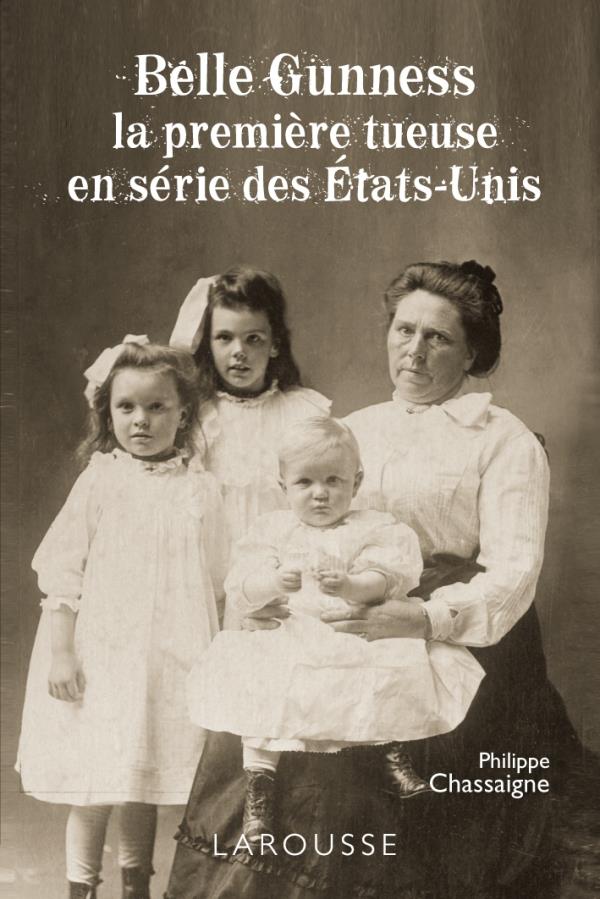 Belle Gunness ; la première tueuse en série