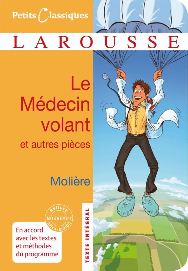 Le médecin volant ; l'amour médecin ; le Sicilien ou l'amour peintre