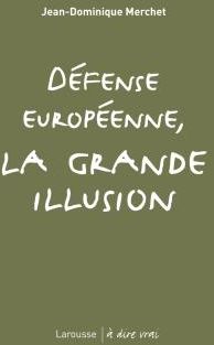 Défense européenne, la grande illusion