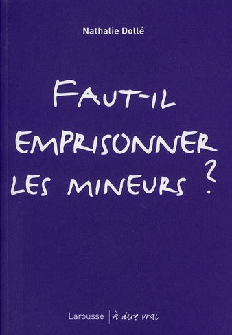Faut-il emprisonner les mineurs ?