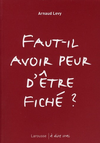 Faut-il avoir peur d'être fiché ?