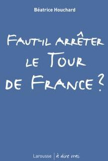 Faut-il arrêter le tour de France ?