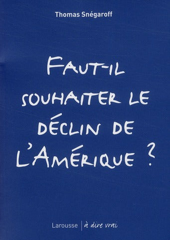 Faut-il souhaiter le déclin de l'Amérique ?