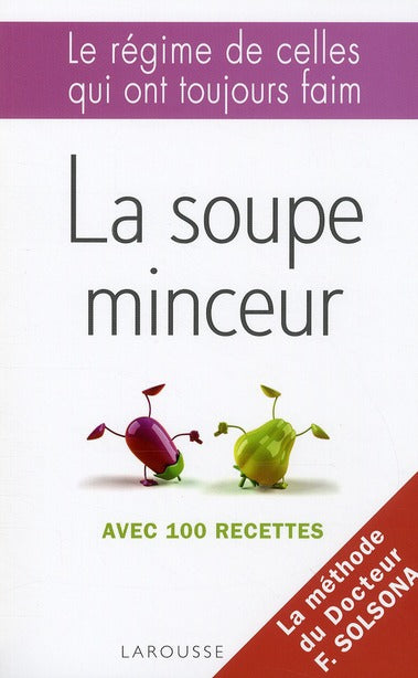La soupe minceur ; avec 100 recettes