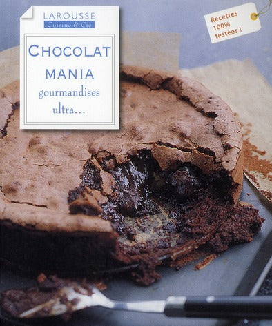 Chocolat mania ; gourmandises ultra...