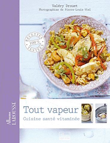 Tout vapeur ; cuisine, santé, vitaminée