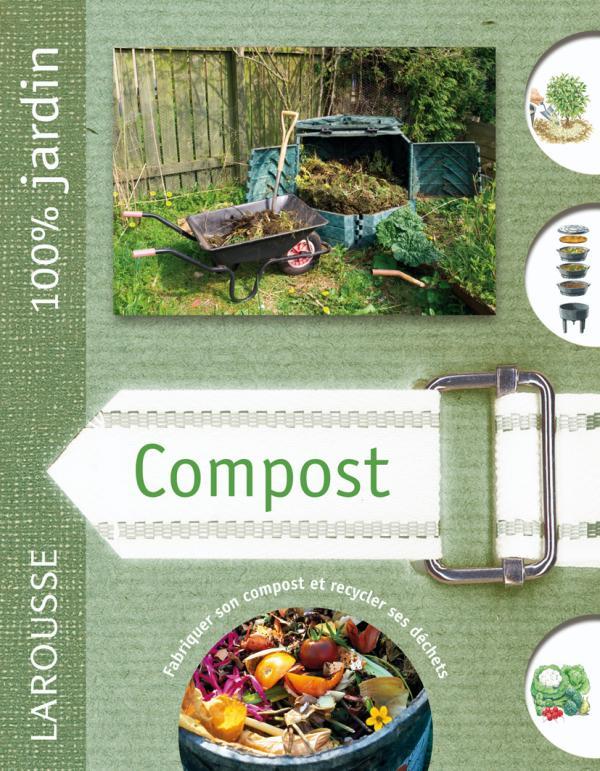 Compost ; le guide indispensable pour faire son compost de jardin et ses composts de semis et de rempotage