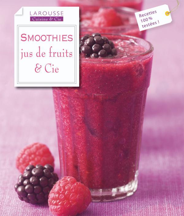 Smoothies ; jus de fruits et cie