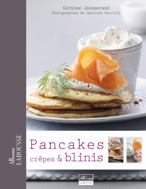 Pancakes, crêpes et blinis