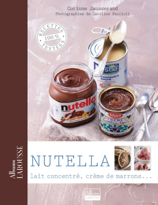 Nutella, lait concentré, crème de marrons...