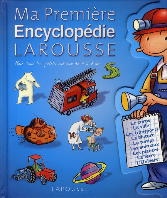 Ma première encyclopédie Larousse pour tous les petits curieux de 4 à 7 ans