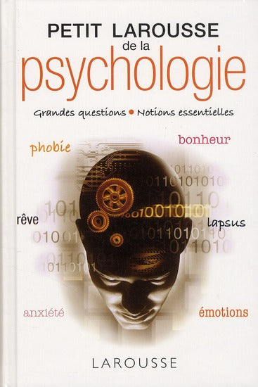 Petit Larousse de la psychologie ; grandes questions, notions essentielles (édition 2010)