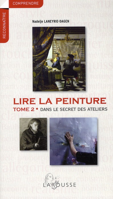 Lire la peinture Tome 2 ;  dans le secret des ateliers