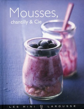 Mousses, chantilly et cie