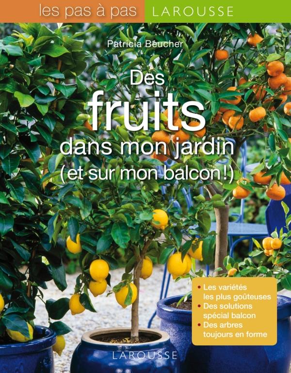 Des fruits dans mon jardin et sur mon balcon