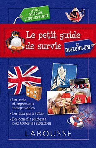 Le petit guide de survie au Royaume-Uni ; spécial séjour linguistique