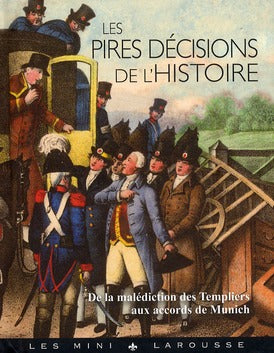 Les pires decisions de l'histoire