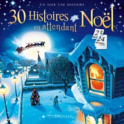30 histoires en attendant Noël (édition 2011)