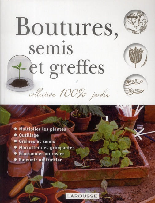 Boutures, semis et greffes (édition 2012)