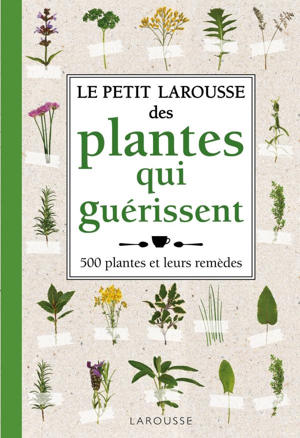 Petit Larousse des plantes qui guérissent
