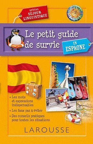 Le petit guide de survie en Espagne ; spécial séjour linguistique