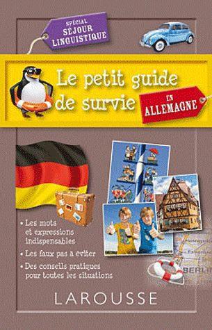 Le petit guide de survie en Allemagne ; spécial séjour linguistique