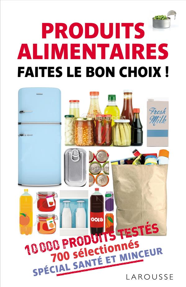 Produits alimentaires ; faîtes le bon choix
