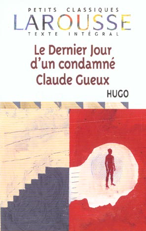 Le dernier jour d'un condamné ; Claude Gueux