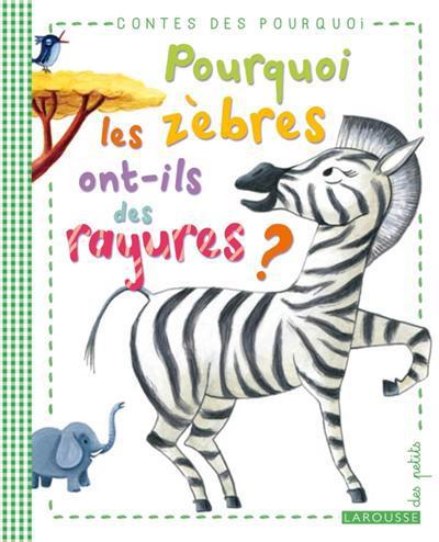 Pourquoi les zèbres ont-ils des rayures ?