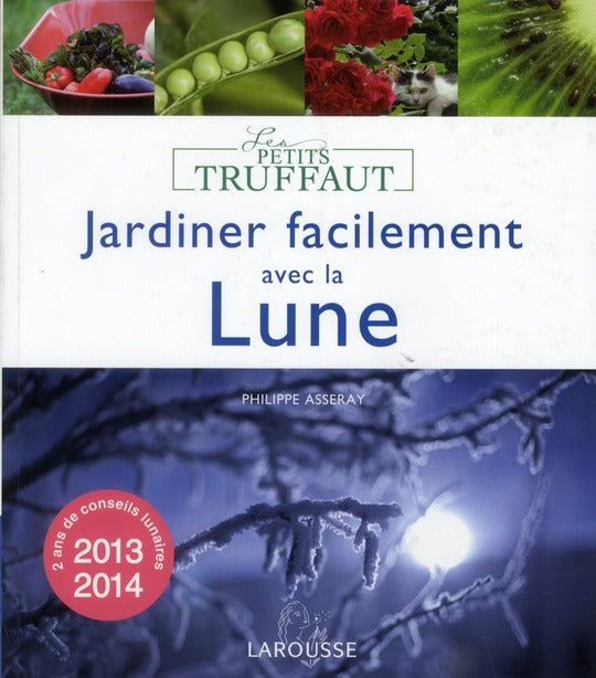 Jardiner facilement avec la lune (édition 2013/2014)