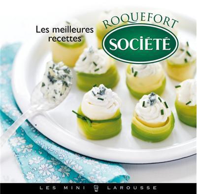 Roquefort Société ; les meilleures recettes