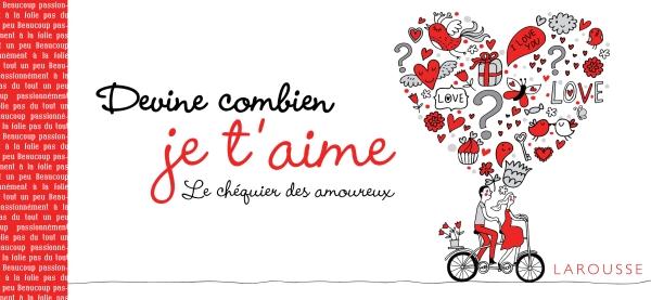 Devine combien je t'aime ; le chéquier des amoureux