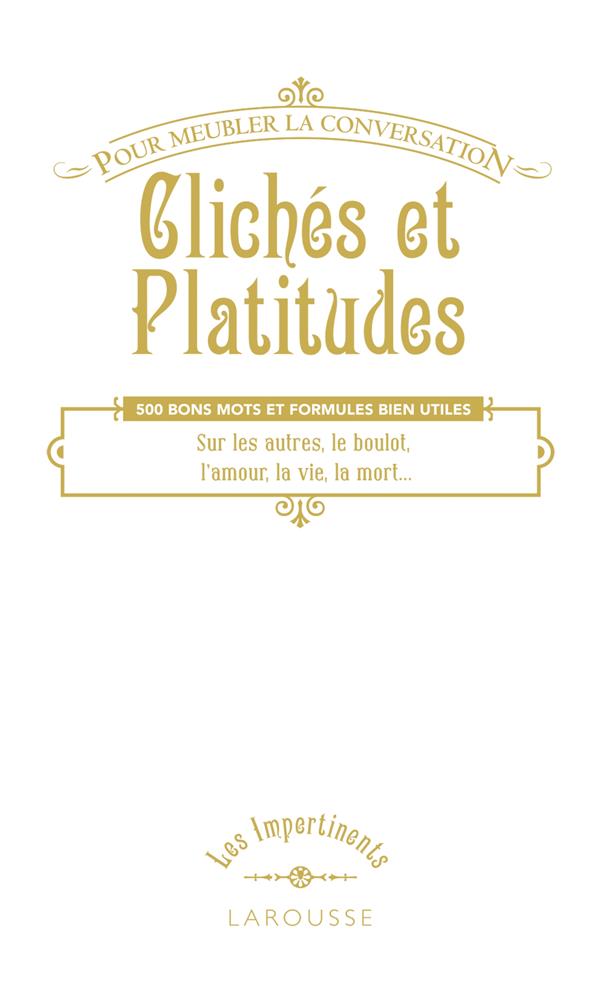Clichés et platitudes ; pour meubler la conversation