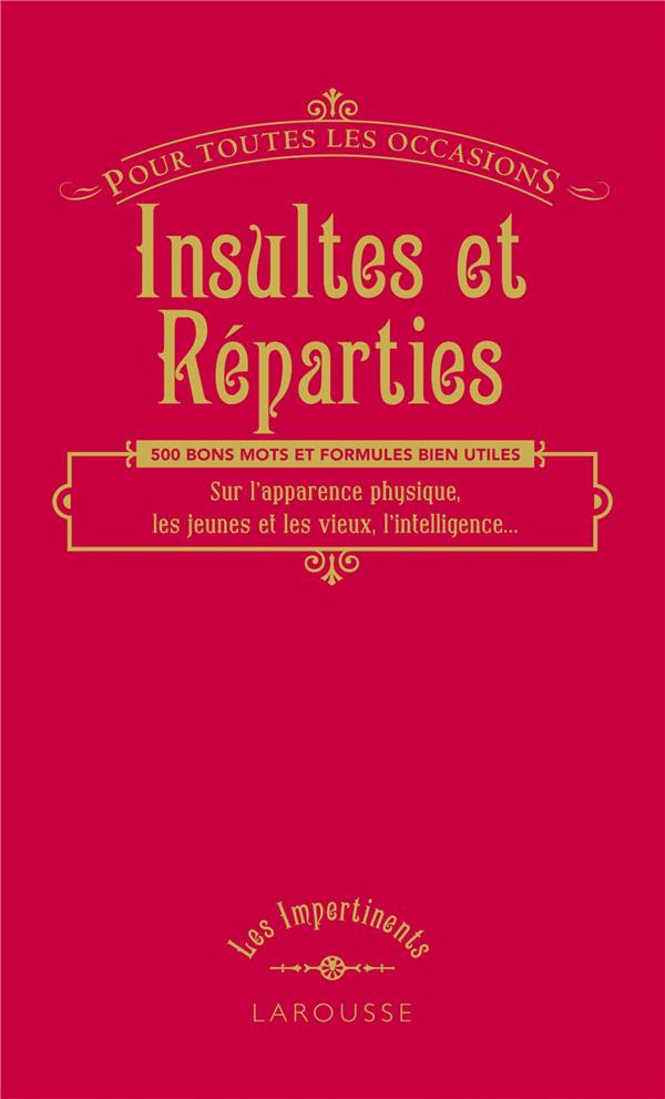 Insultes et réparties ; pour toutes les occasions